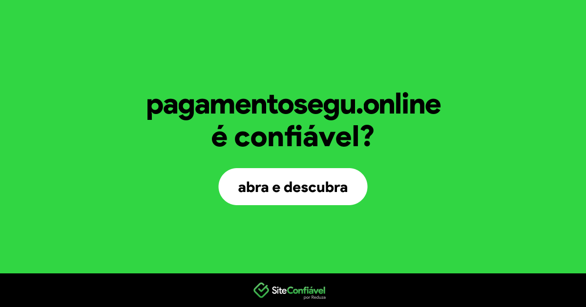 O site pagamentosegu.online é confiável?