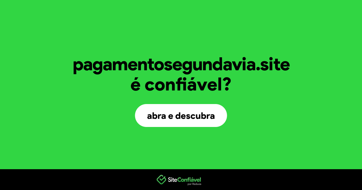 O site pagamentosegundavia.site é confiável?