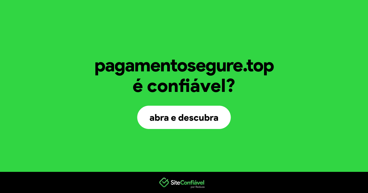 O site pagamentosegure.top é confiável?