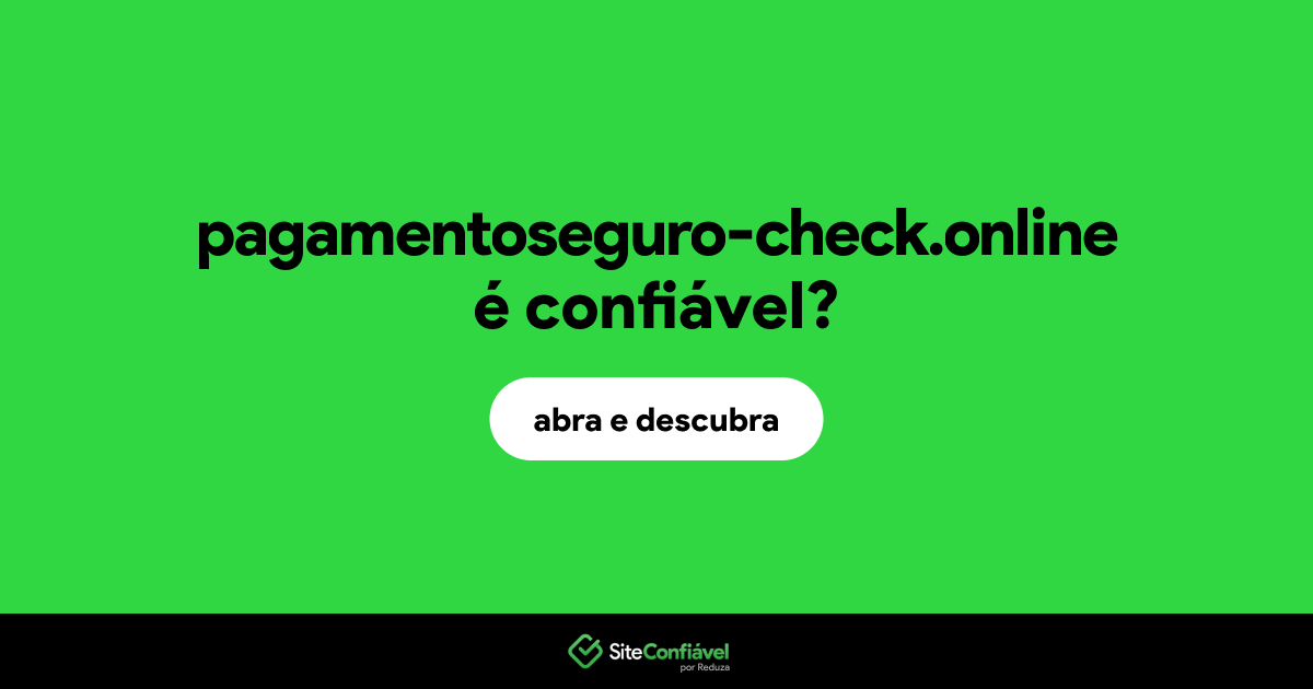 O site pagamentoseguro-check.online é confiável?