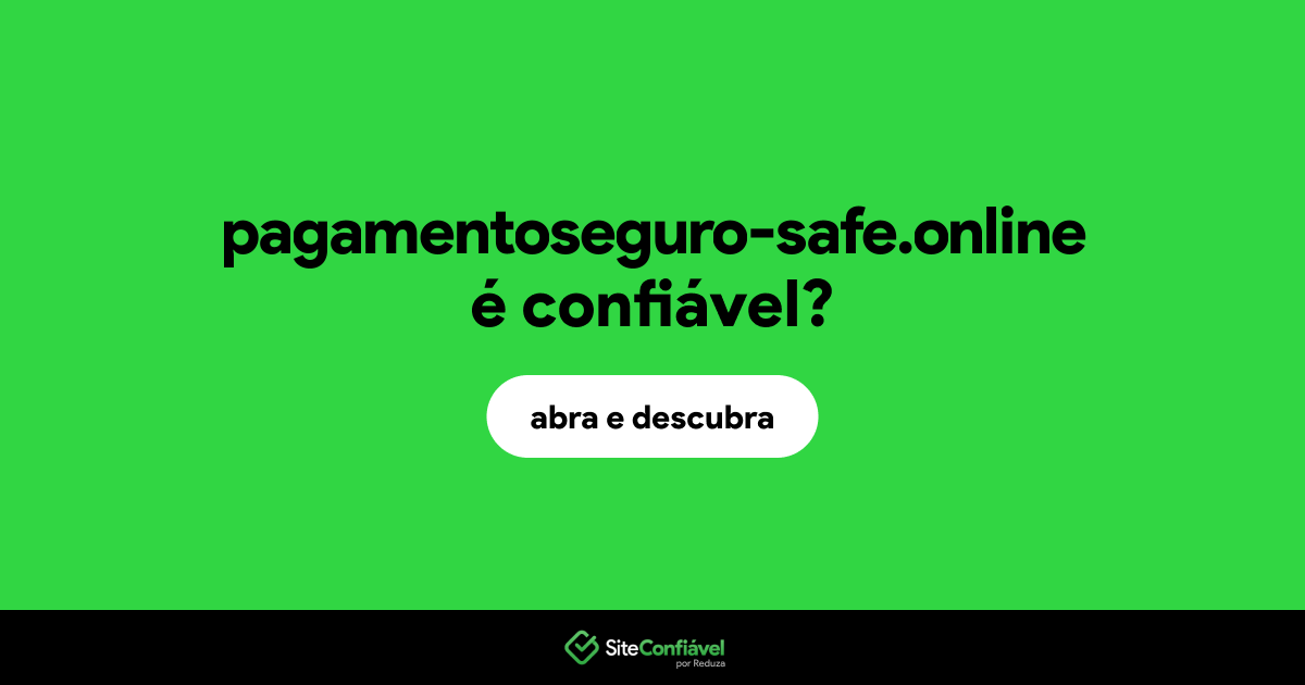 O site pagamentoseguro-safe.online é confiável?