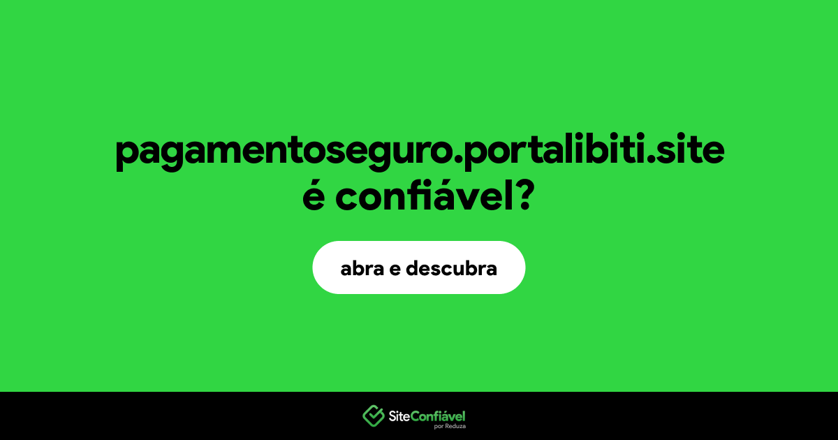 O site pagamentoseguro.portalibiti.site é confiável?
