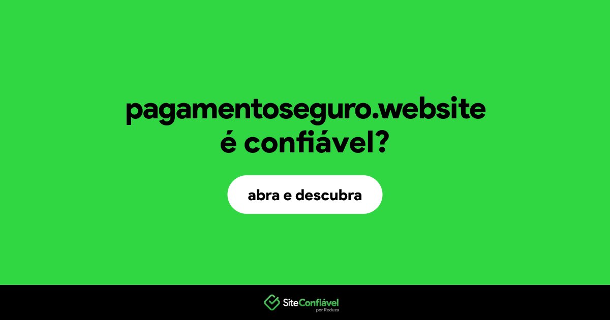 O site pagamentoseguro.website é confiável?