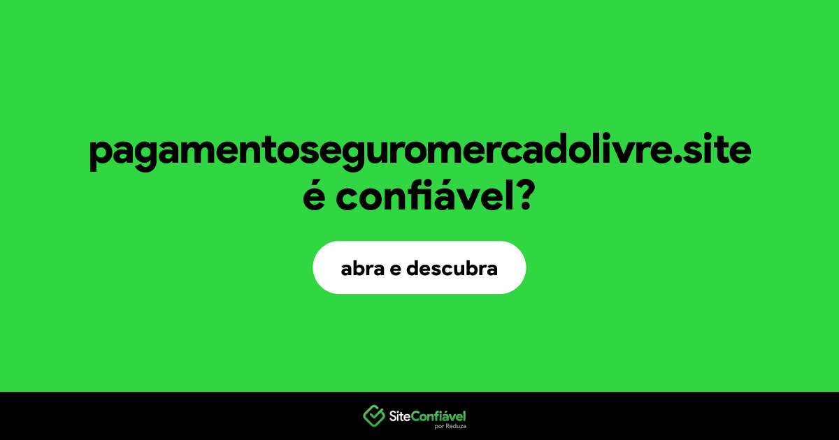 O site pagamentoseguromercadolivre.site é confiável?