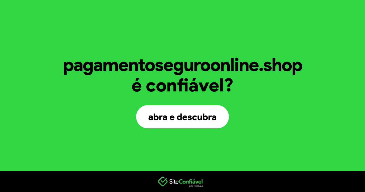 O site pagamentoseguroonline.shop é confiável?