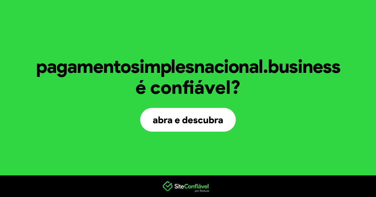 O site pagamentosimplesnacional.business é confiável?