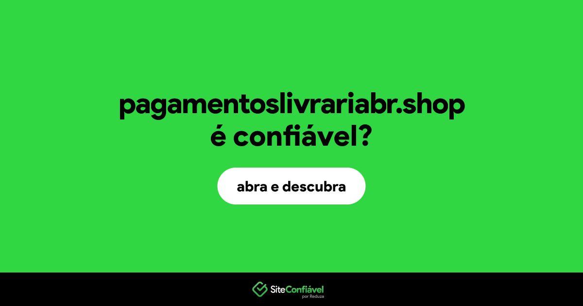 O site pagamentoslivrariabr.shop é confiável?