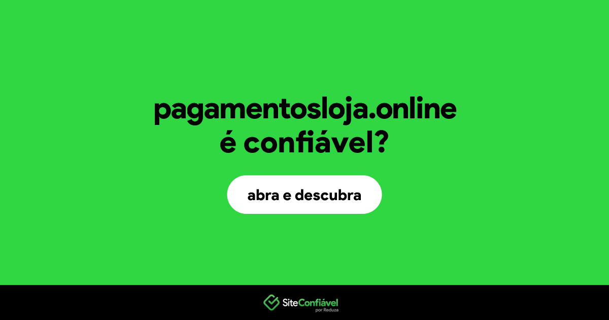 O site pagamentosloja.online é confiável?