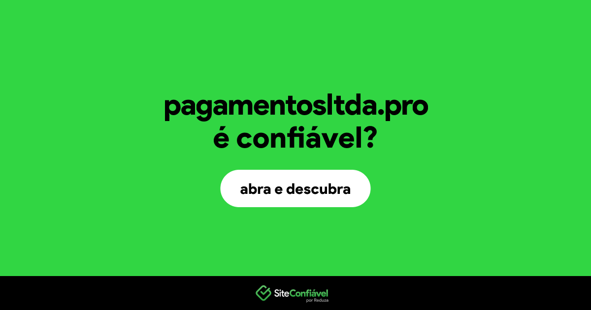 O site pagamentosltda.pro é confiável?