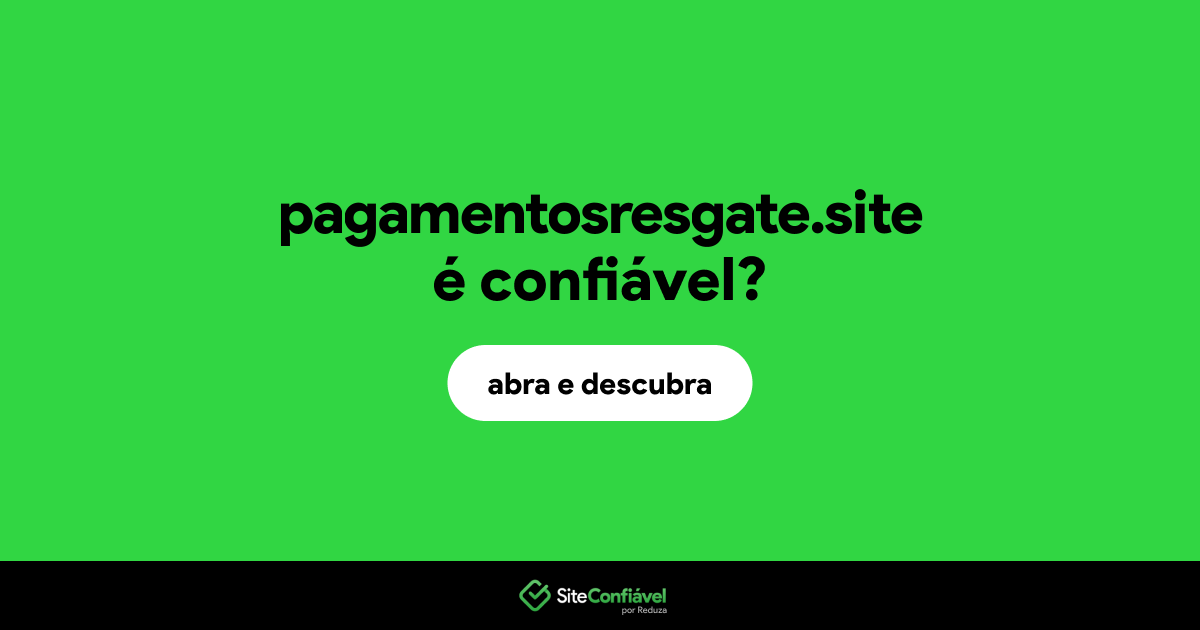 O site pagamentosresgate.site é confiável?