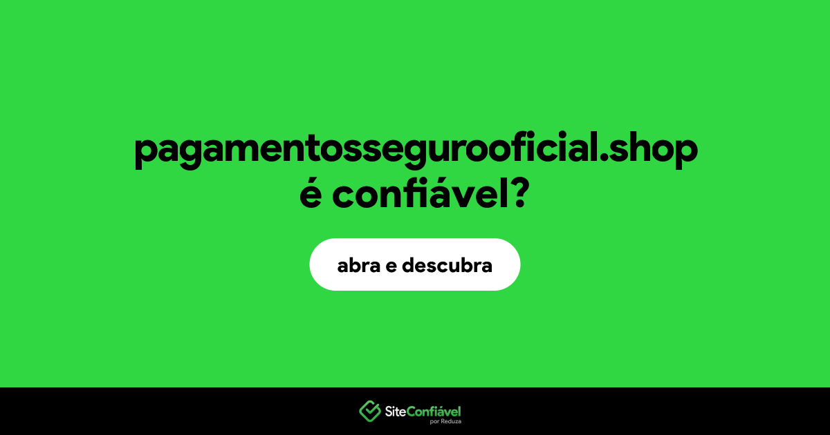 O site pagamentossegurooficial.shop é confiável?