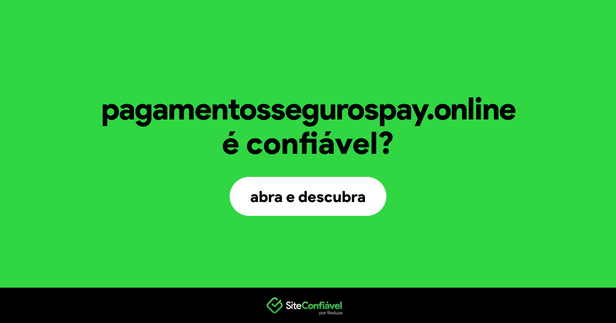 O site pagamentossegurospay.online é confiável?