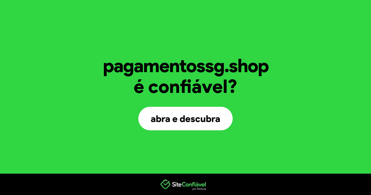 O site pagamentossg.shop é confiável?