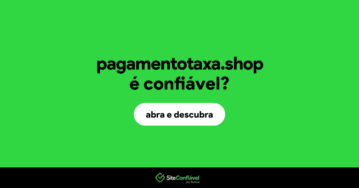 O site pagamentotaxa.shop é confiável?