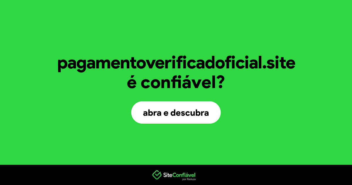 O site pagamentoverificadoficial.site é confiável?