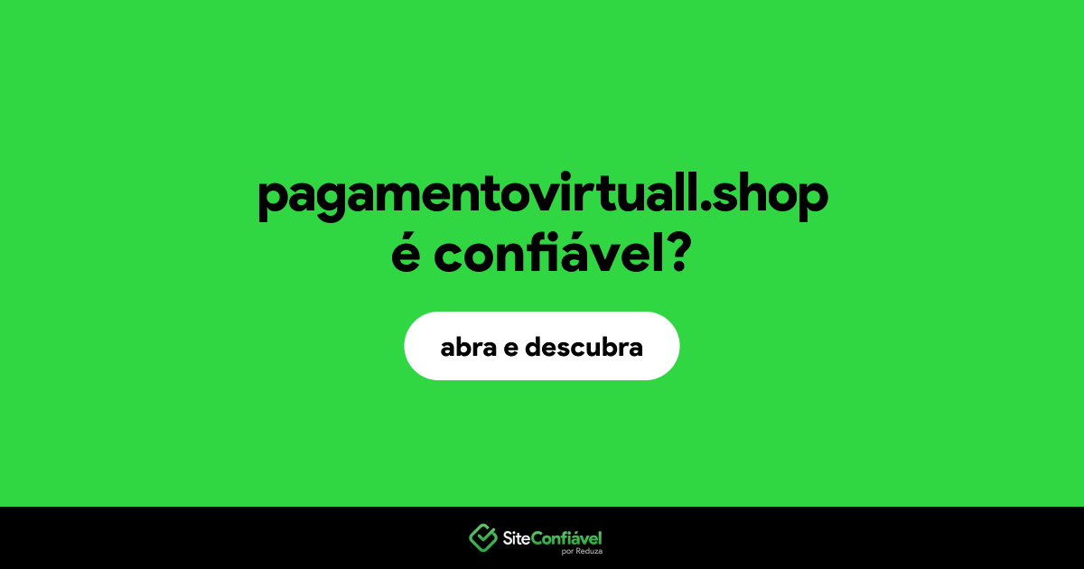 O site pagamentovirtuall.shop é confiável?