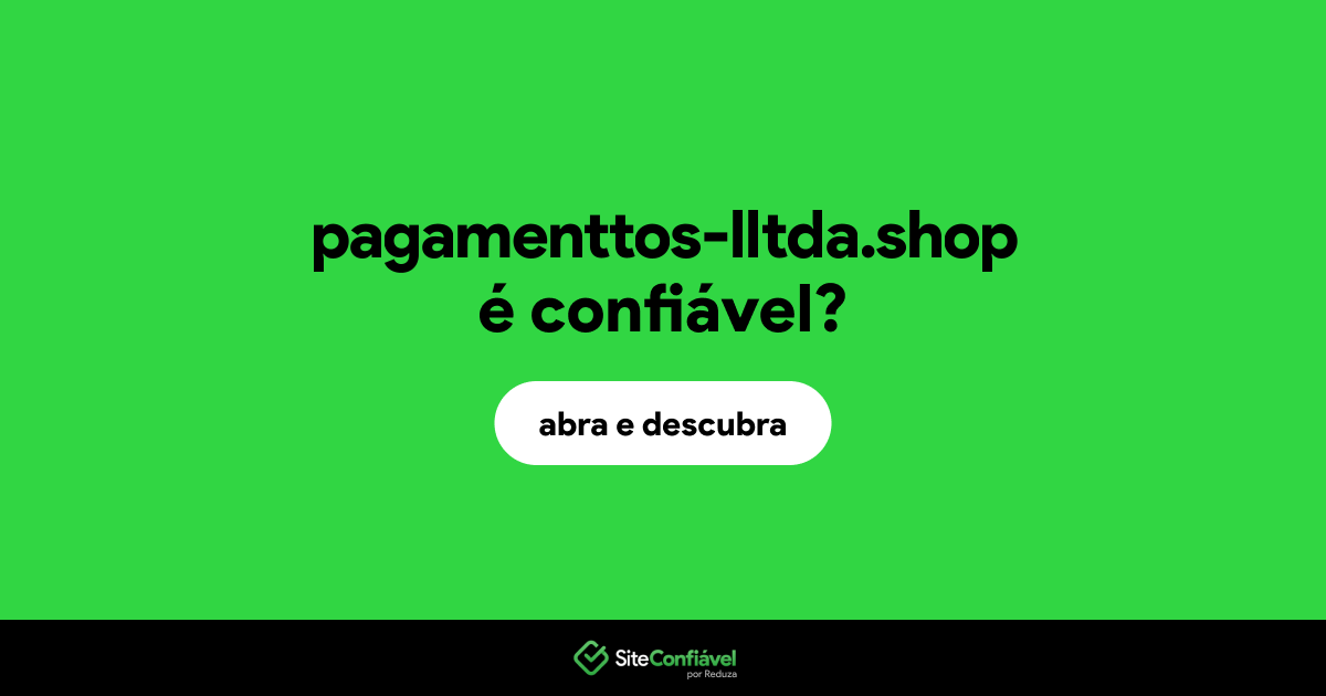 O site pagamenttos-lltda.shop é confiável?