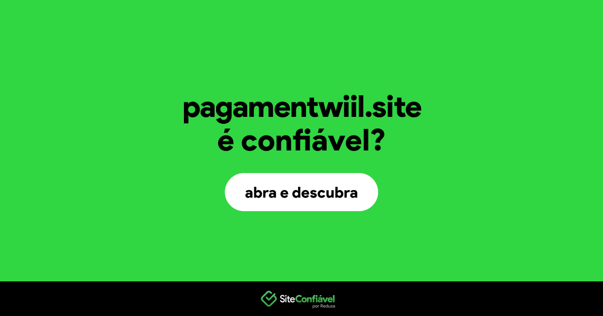 O site pagamentwiil.site é confiável?