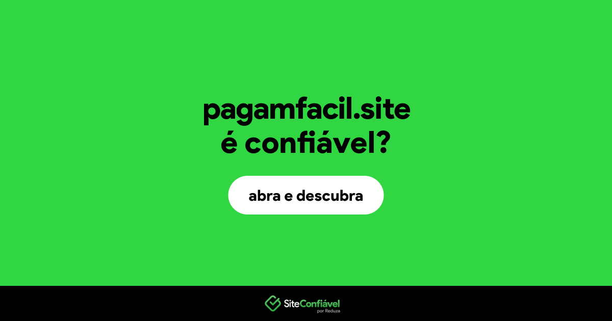 O site pagamfacil.site é confiável?