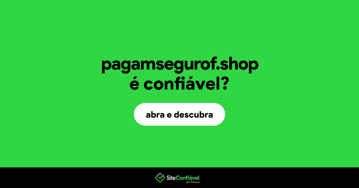O site pagamsegurof.shop é confiável?