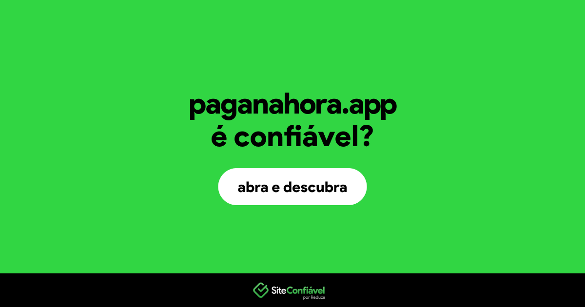 O site paganahora.app é confiável?