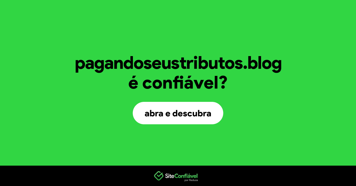 O site pagandoseustributos.blog é confiável?