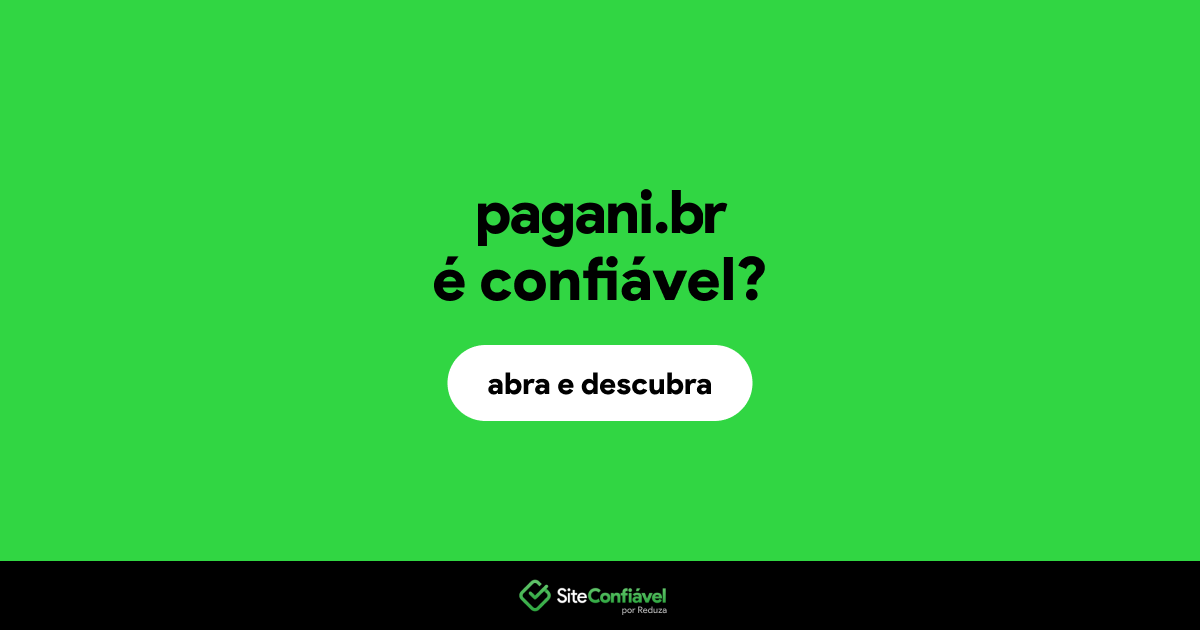 O site pagani.br é confiável?