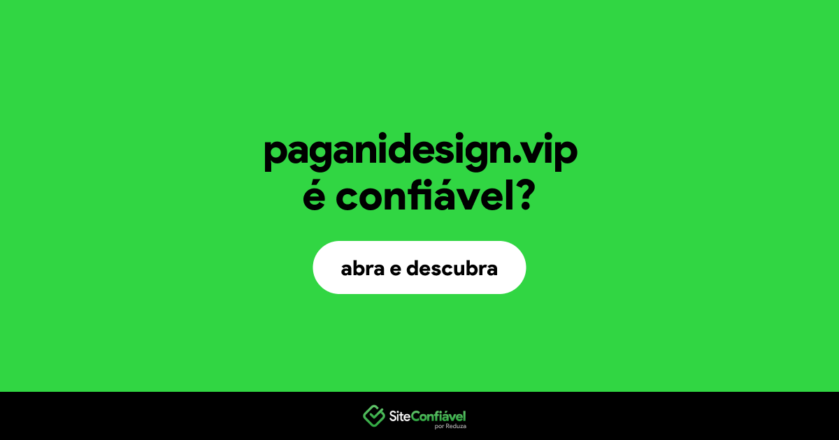O site paganidesign.vip é confiável?