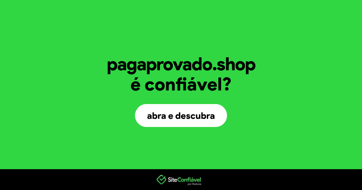 O site pagaprovado.shop é confiável?