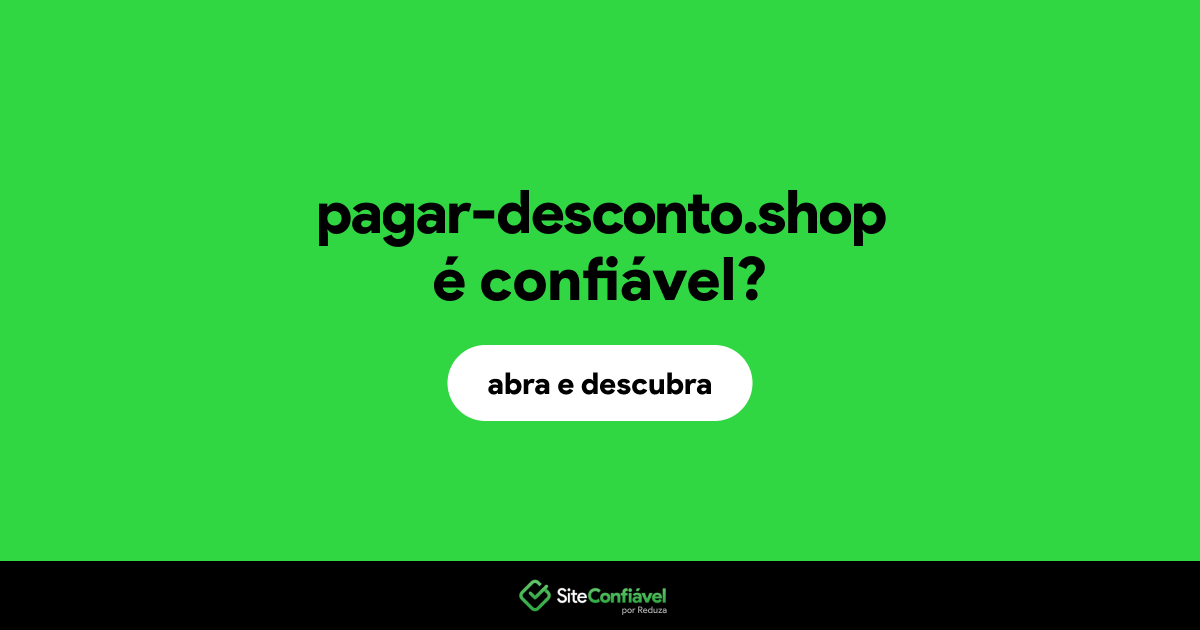 O site pagar-desconto.shop é confiável?