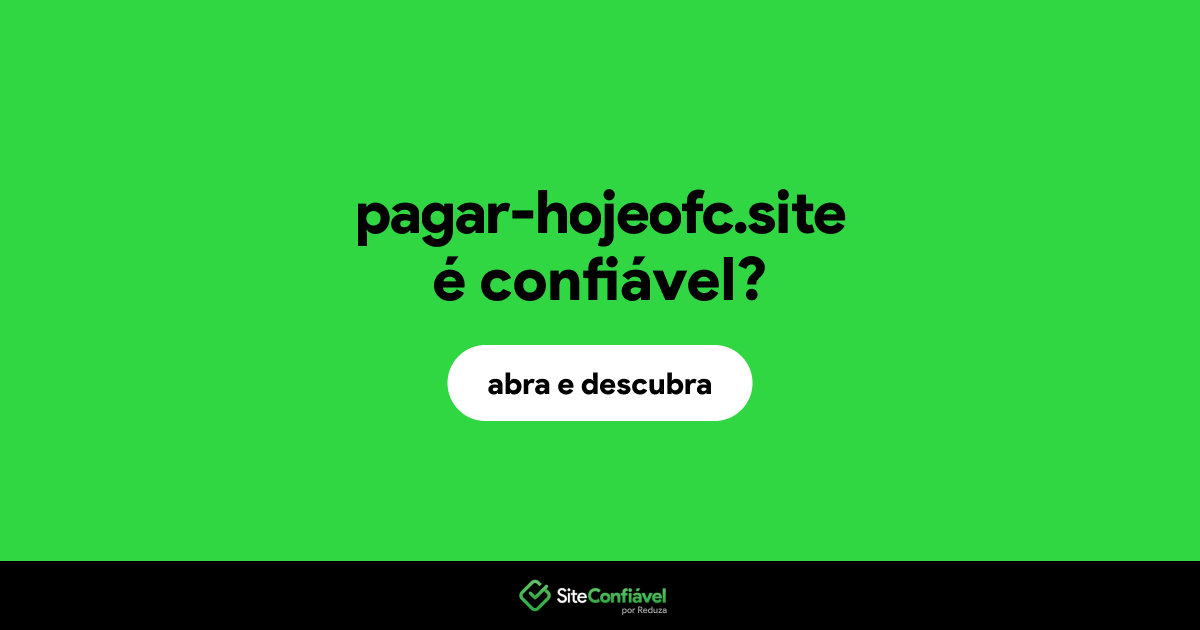 O site pagar-hojeofc.site é confiável?