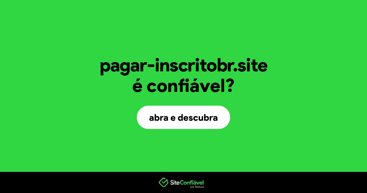 O site pagar-inscritobr.site é confiável?