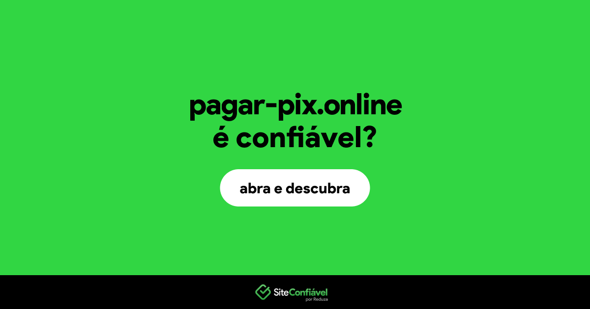 O site pagar-pix.online é confiável?