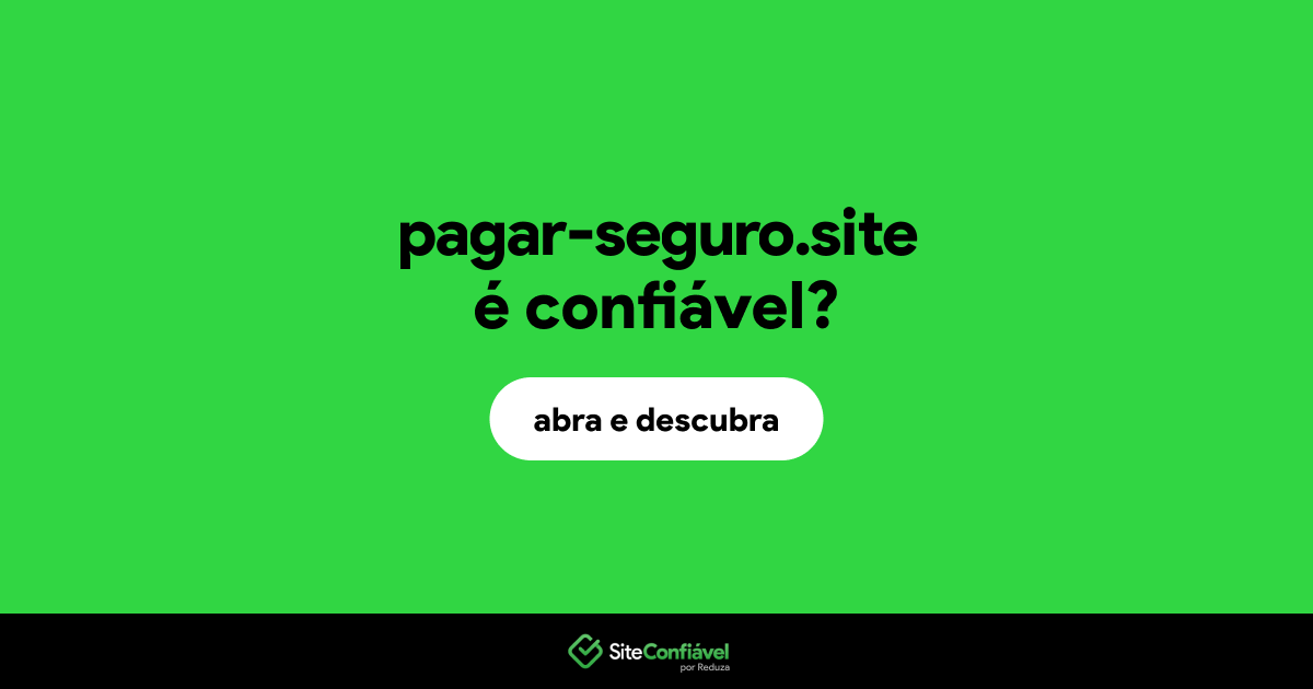 O site pagar-seguro.site é confiável?
