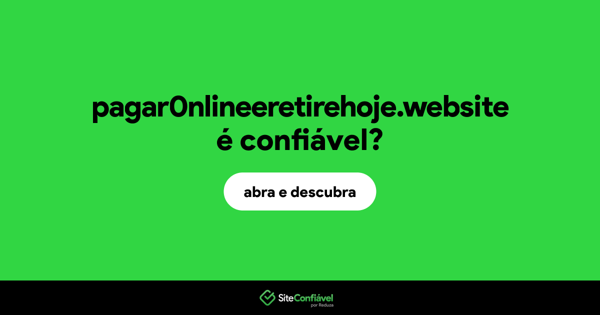O site pagar0nlineeretirehoje.website é confiável?
