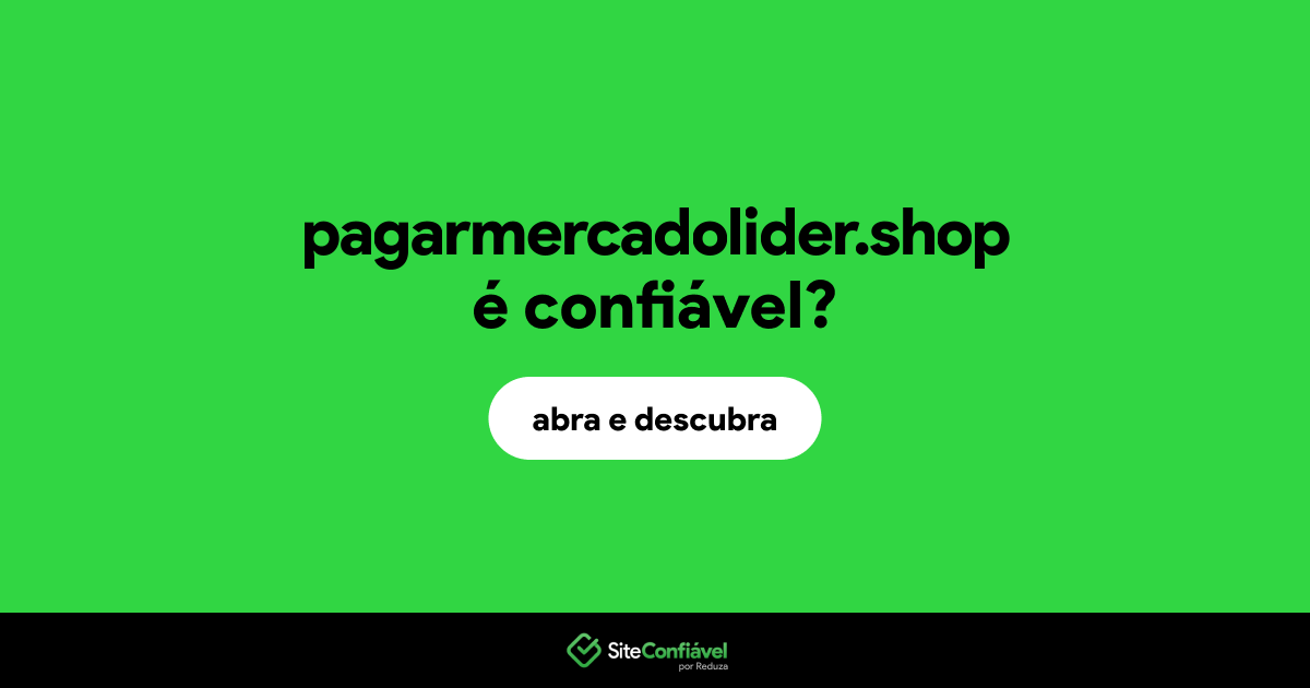 O site pagarmercadolider.shop é confiável?