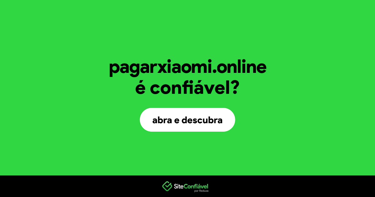 O site pagarxiaomi.online é confiável?