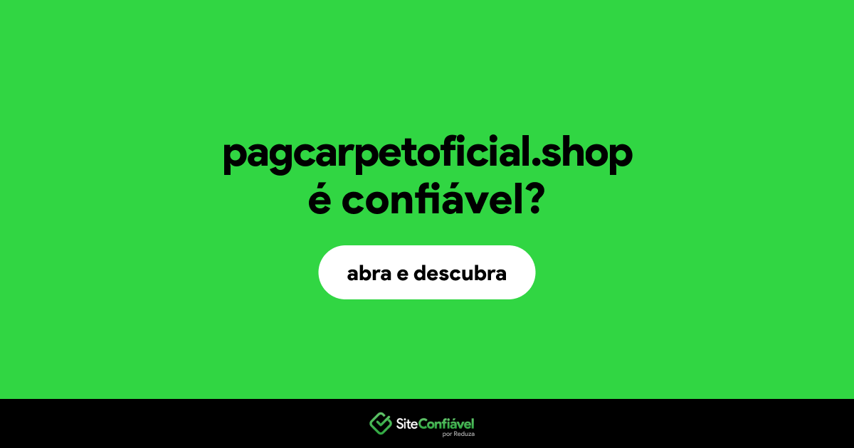O site pagcarpetoficial.shop é confiável?