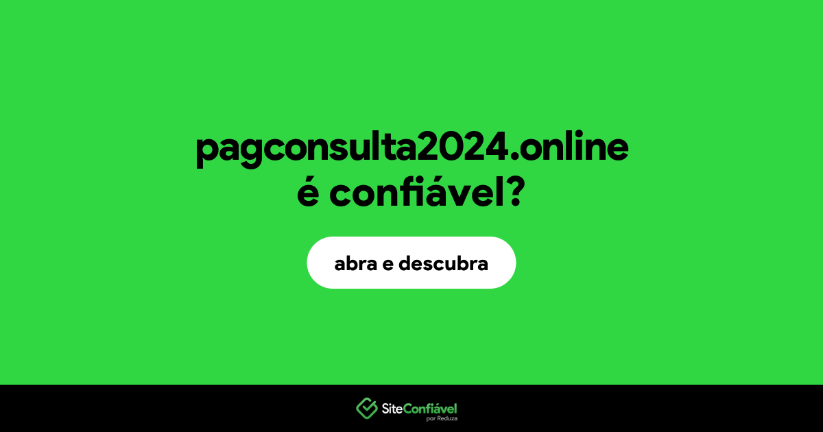 O site pagconsulta2024.online é confiável?