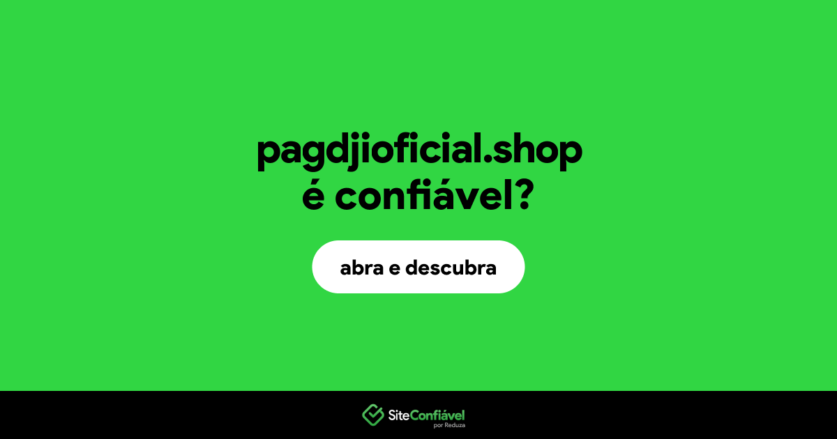 O site pagdjioficial.shop é confiável?
