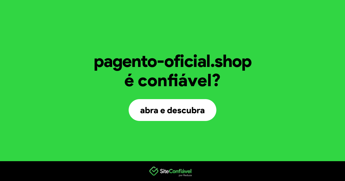 O site pagento-oficial.shop é confiável?