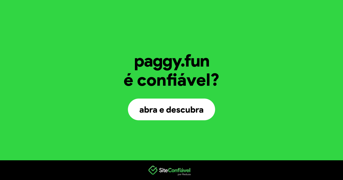 O site paggy.fun é confiável?