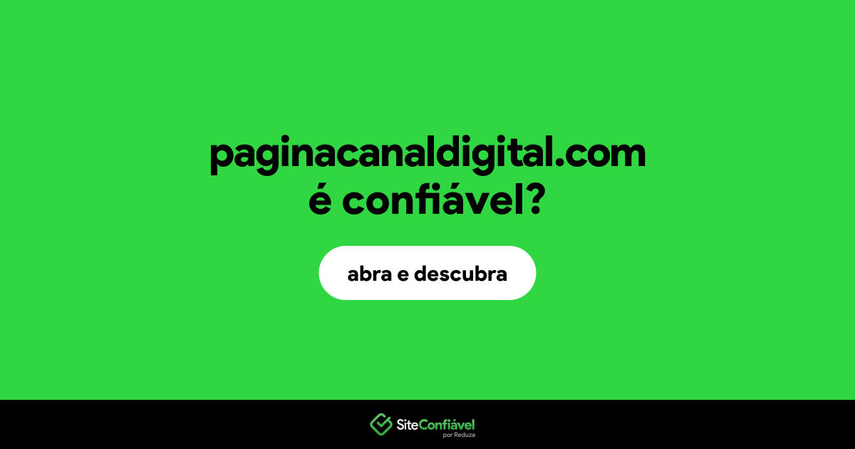 O site paginacanaldigital.com é confiável?