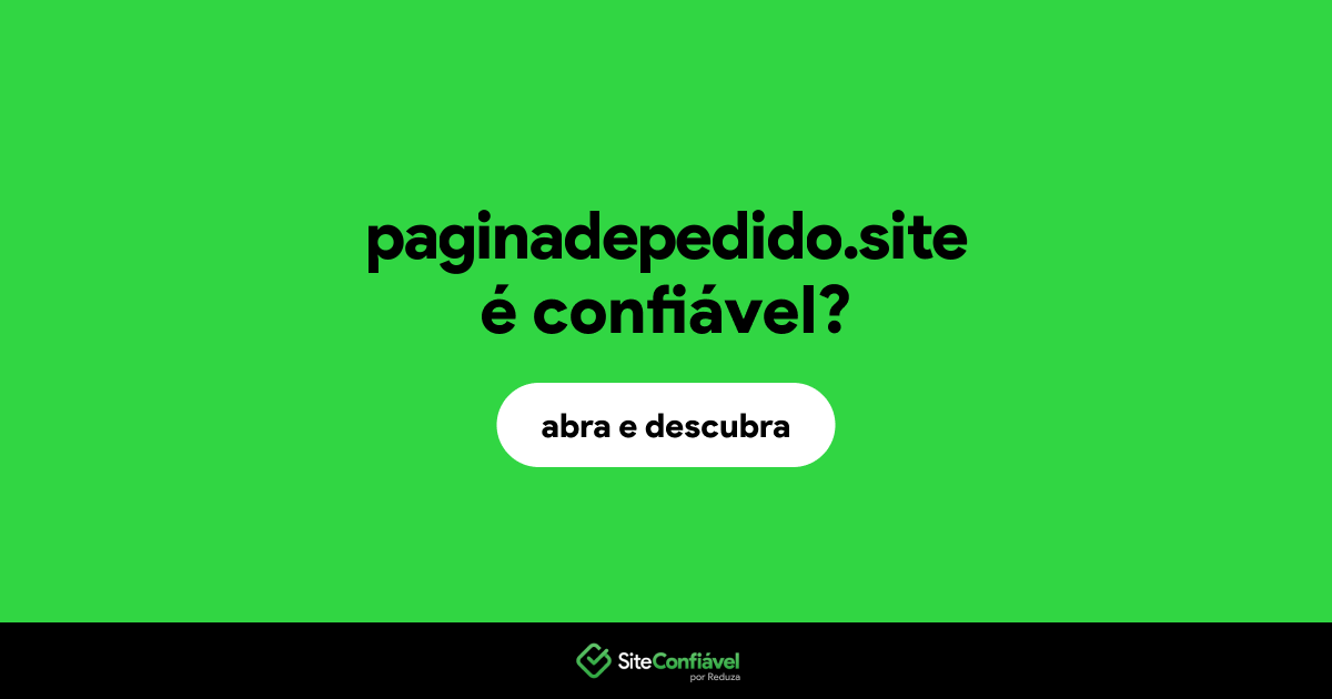 O site paginadepedido.site é confiável?