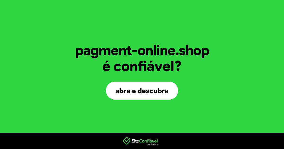 O site pagment-online.shop é confiável?