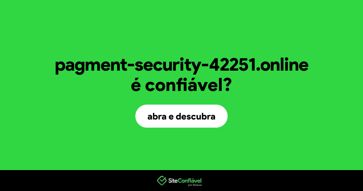 O site pagment-security-42251.online é confiável?