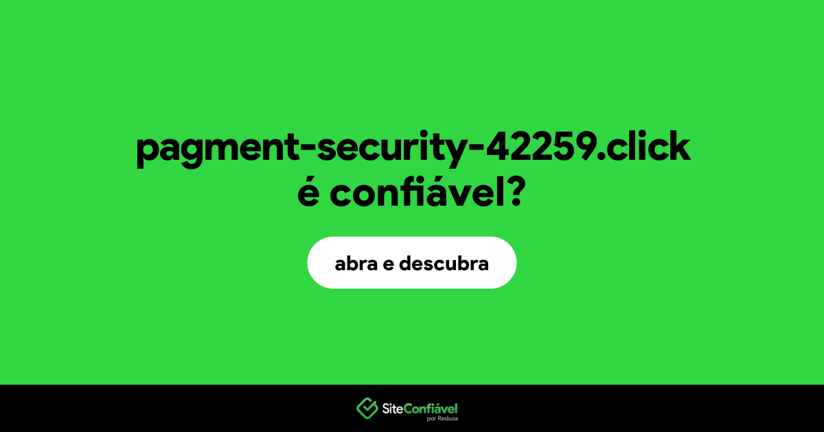 O site pagment-security-42259.click é confiável?
