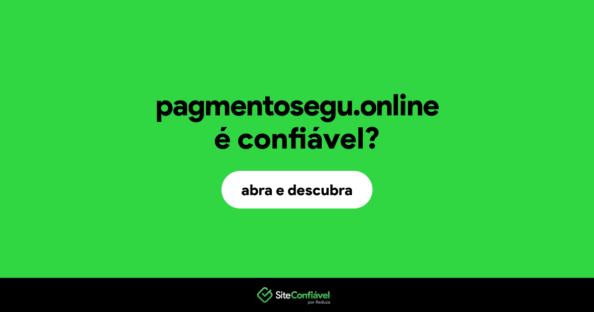 O site pagmentosegu.online é confiável?