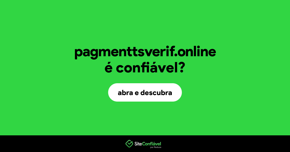 O site pagmenttsverif.online é confiável?