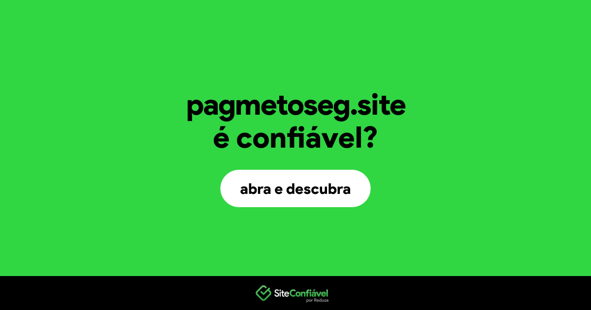 O site pagmetoseg.site é confiável?